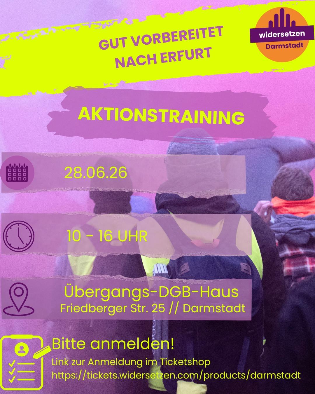 Rosa Schleier über einem Bild von warm angezogenen Aktivist*innen in Warnwesten von hinten. Im Vordergrund stehen Daten zur Veranstaltung: Gut vorbereitet nach Erfurt. Aktionstraining. 28. Juni, 10 bis 16 Uhr, Übergangs-DGB-Haus, Friedberger Straße 25, Darmstadt. Bitte anmelden! Link zur Anmeldung im Ticketshop unter https://tickets.widersetzen.com/products/darmstadt. Oben in der Ecke prangt das widersetzen Darmstadt Logo mit lila Balken und stilisiertem Fünf-Finger-Turm auf einem orange-farbenen Kreis.